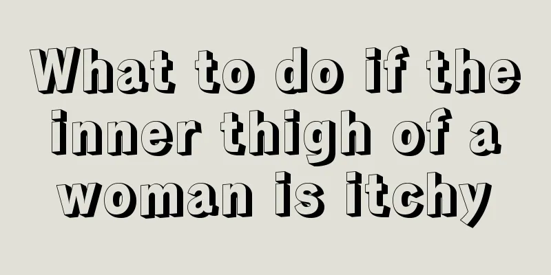 What to do if the inner thigh of a woman is itchy