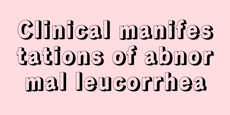 Clinical manifestations of abnormal leucorrhea