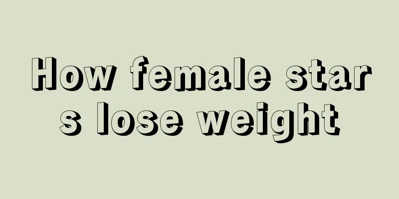 How female stars lose weight