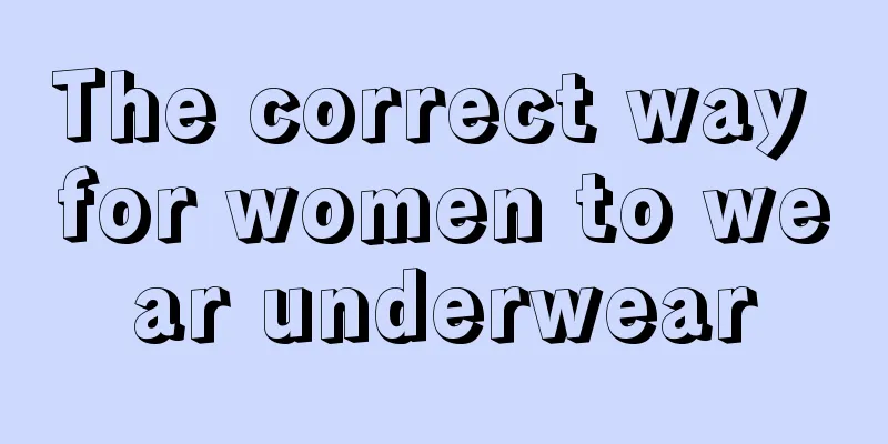 The correct way for women to wear underwear