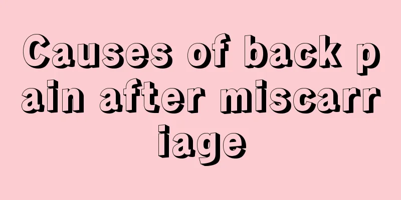 Causes of back pain after miscarriage