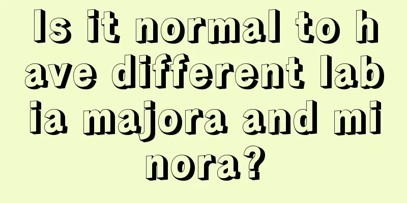 Is it normal to have different labia majora and minora?