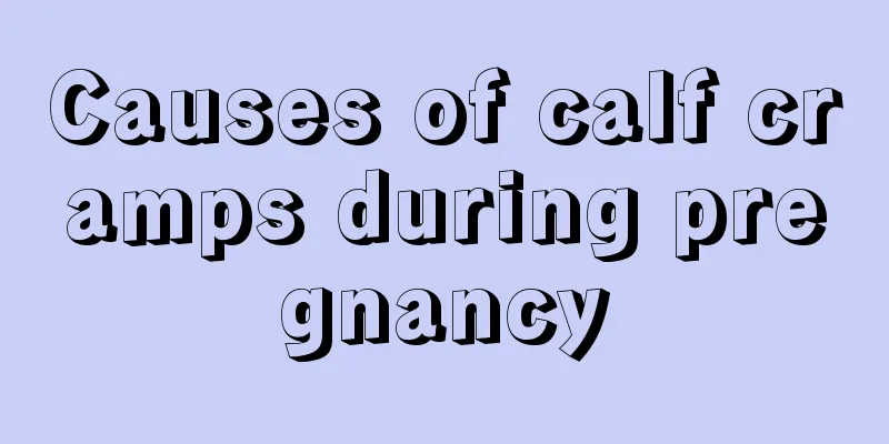 Causes of calf cramps during pregnancy