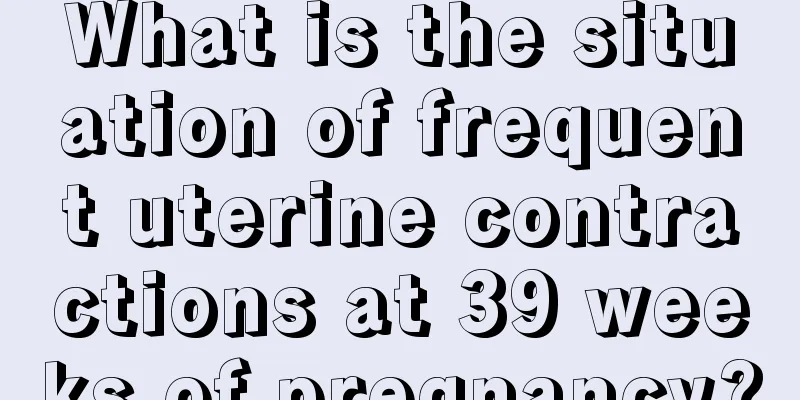 What is the situation of frequent uterine contractions at 39 weeks of pregnancy?