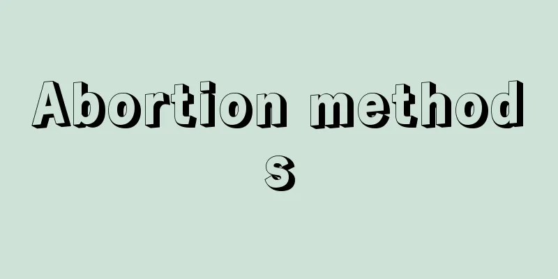 Abortion methods