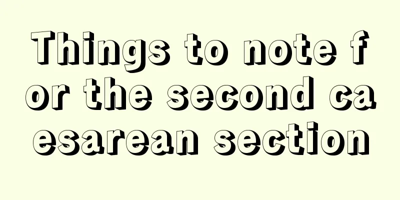 Things to note for the second caesarean section