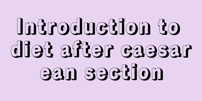 Introduction to diet after caesarean section