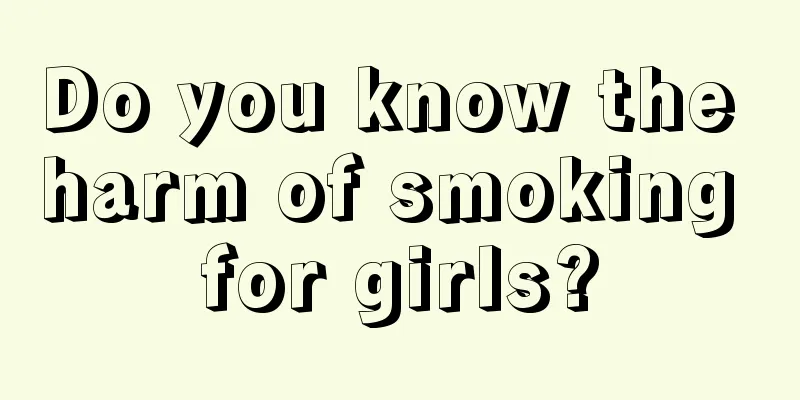 Do you know the harm of smoking for girls?