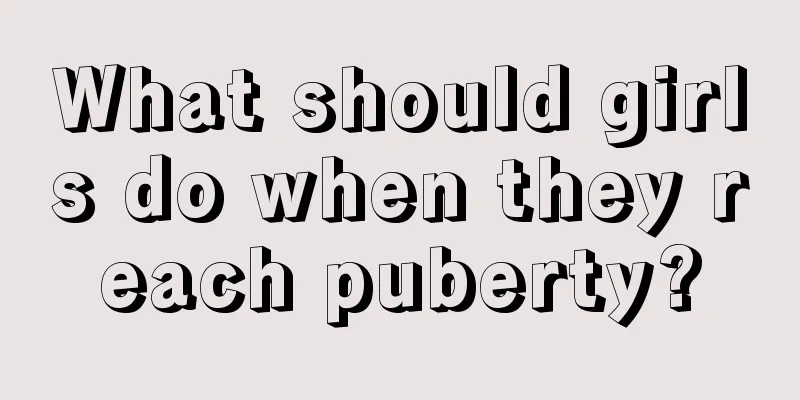 What should girls do when they reach puberty?