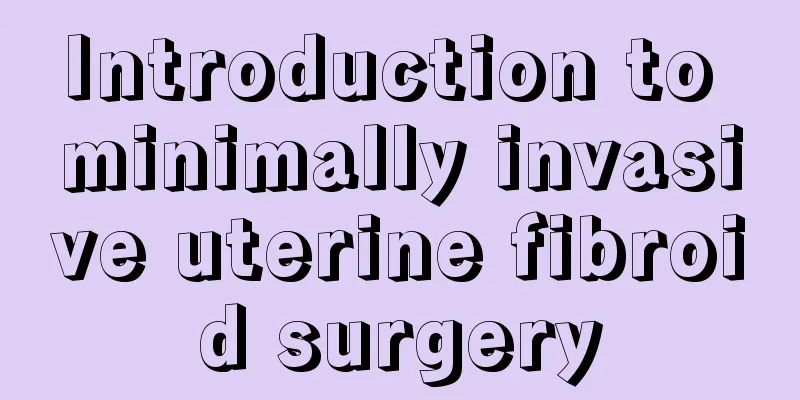 Introduction to minimally invasive uterine fibroid surgery