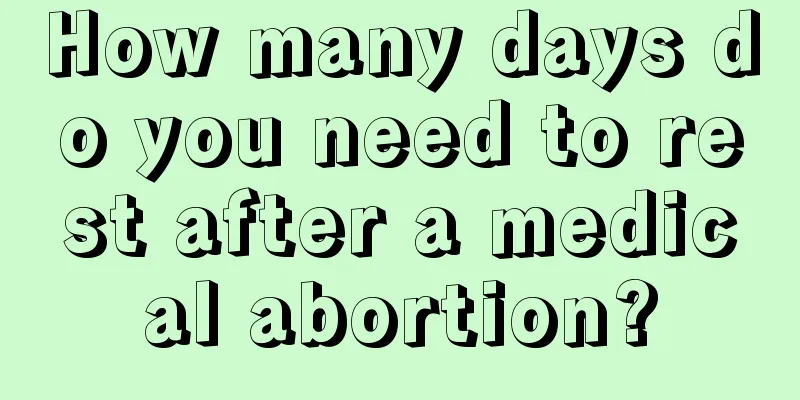 How many days do you need to rest after a medical abortion?