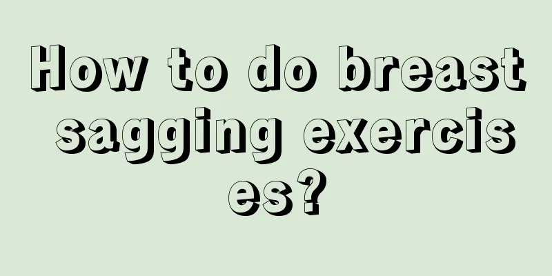 How to do breast sagging exercises?