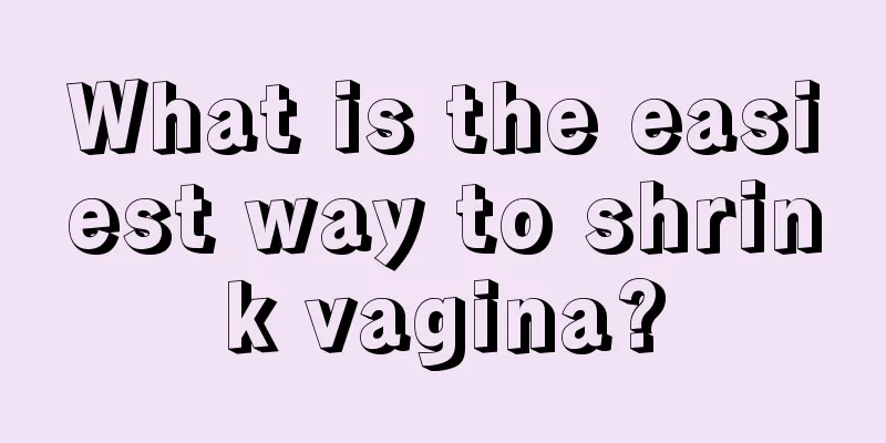 What is the easiest way to shrink vagina?