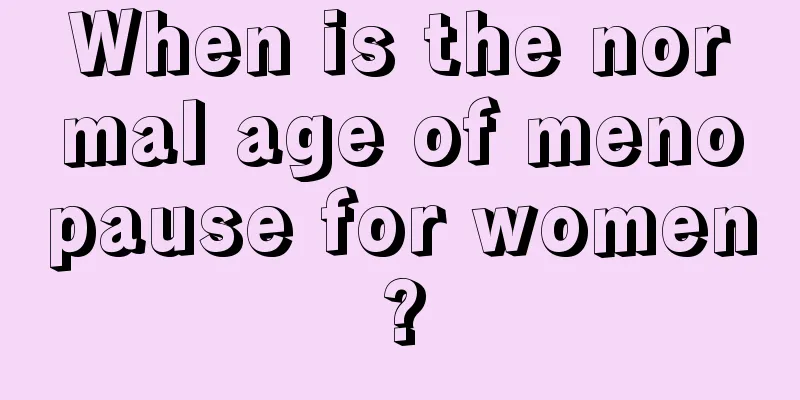 When is the normal age of menopause for women?