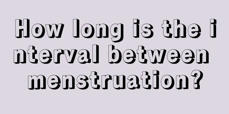 How long is the interval between menstruation?