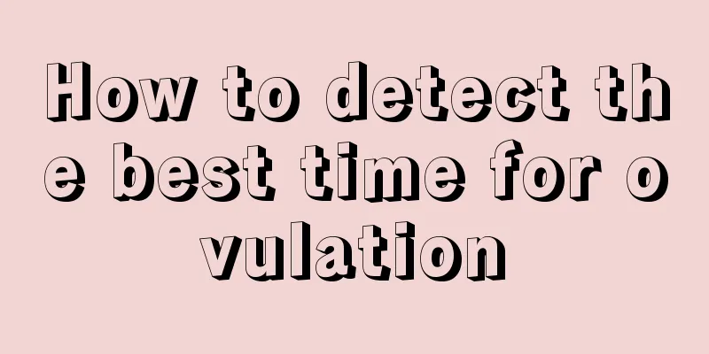 How to detect the best time for ovulation