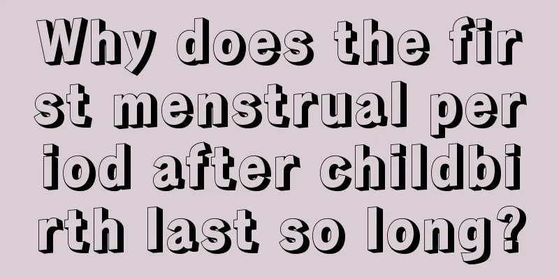 Why does the first menstrual period after childbirth last so long?