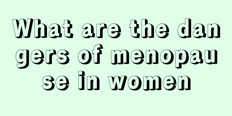 What are the dangers of menopause in women