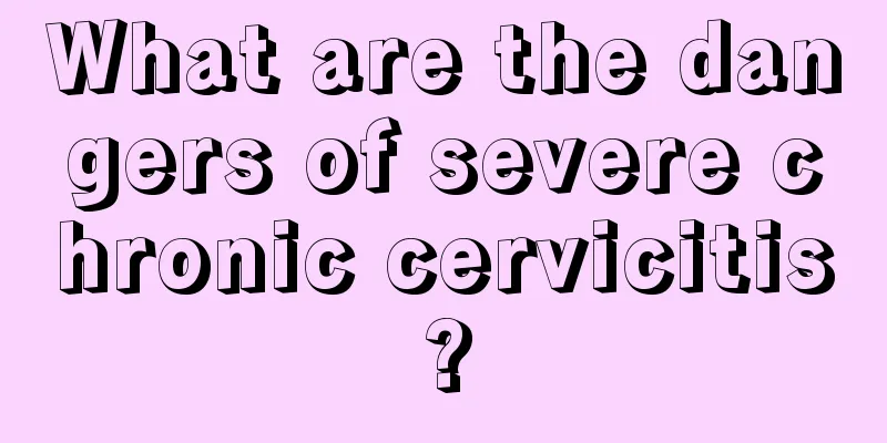 What are the dangers of severe chronic cervicitis?