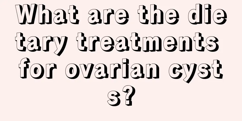 What are the dietary treatments for ovarian cysts?