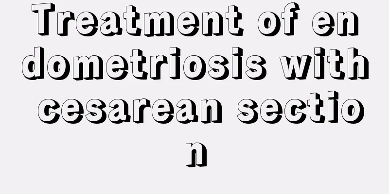 Treatment of endometriosis with cesarean section