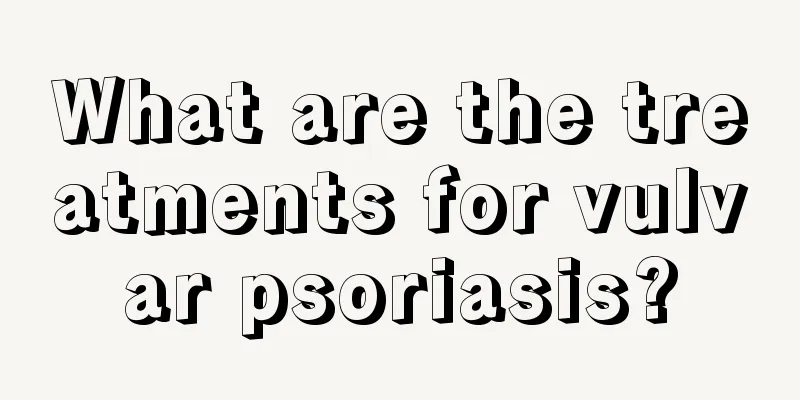 What are the treatments for vulvar psoriasis?