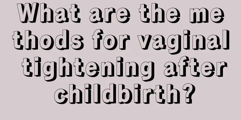 What are the methods for vaginal tightening after childbirth?