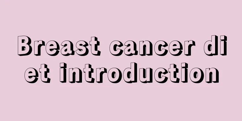 Breast cancer diet introduction