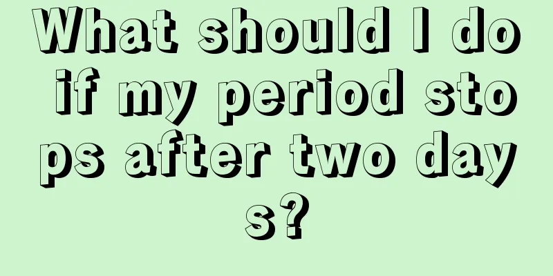 What should I do if my period stops after two days?