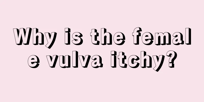 Why is the female vulva itchy?