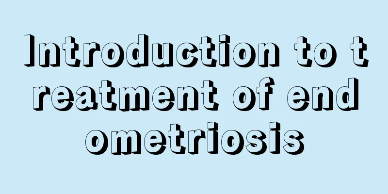 Introduction to treatment of endometriosis