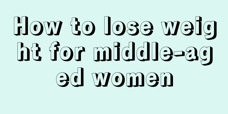 How to lose weight for middle-aged women