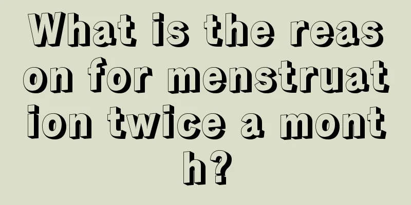 What is the reason for menstruation twice a month?