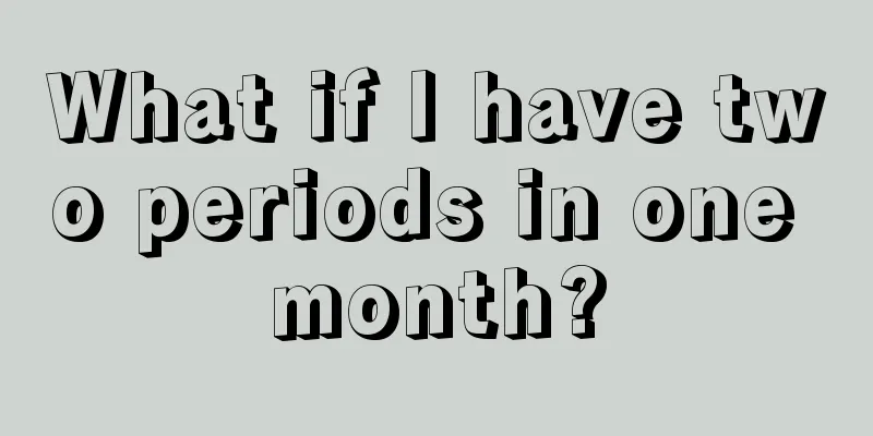 What if I have two periods in one month?