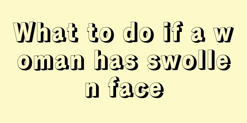 What to do if a woman has swollen face