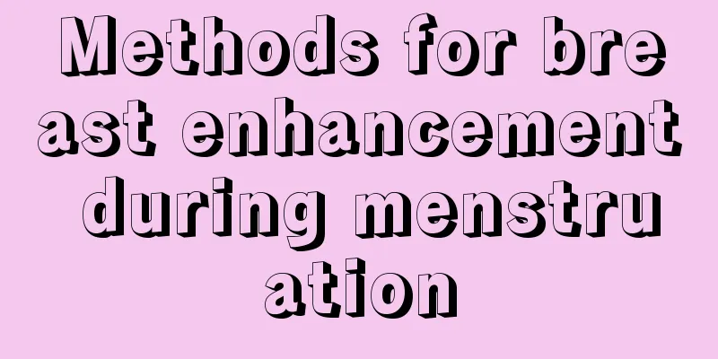 Methods for breast enhancement during menstruation