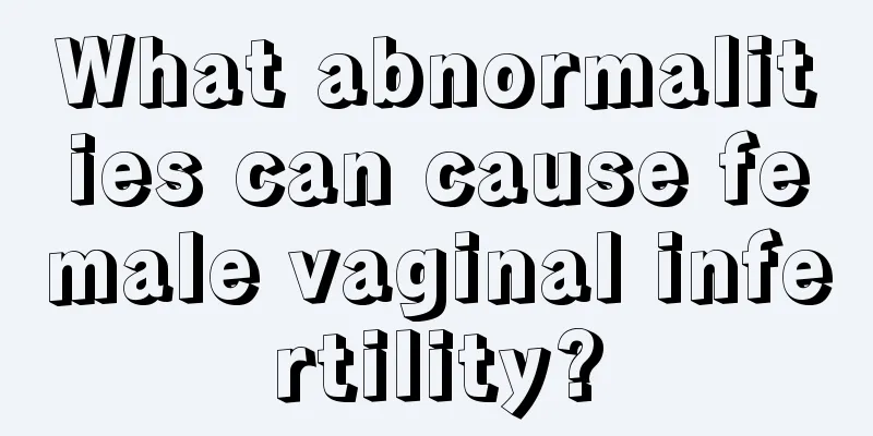 What abnormalities can cause female vaginal infertility?