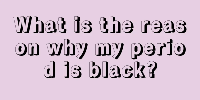 What is the reason why my period is black?