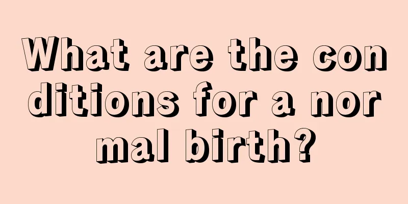 What are the conditions for a normal birth?