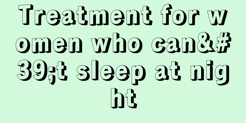 Treatment for women who can't sleep at night