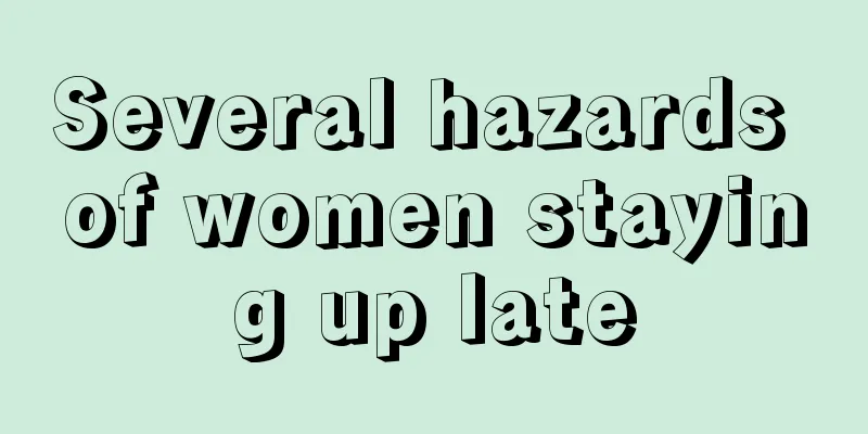 Several hazards of women staying up late