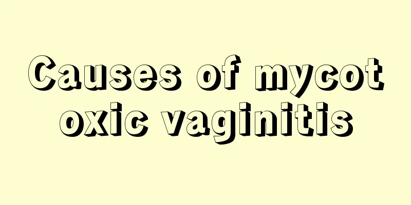 Causes of mycotoxic vaginitis