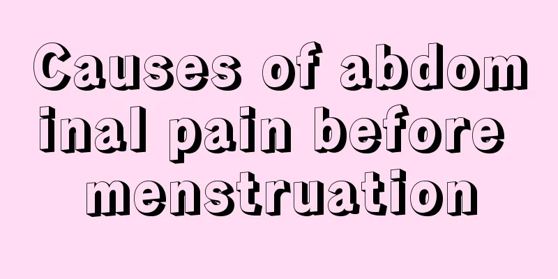 Causes of abdominal pain before menstruation