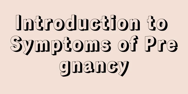 Introduction to Symptoms of Pregnancy