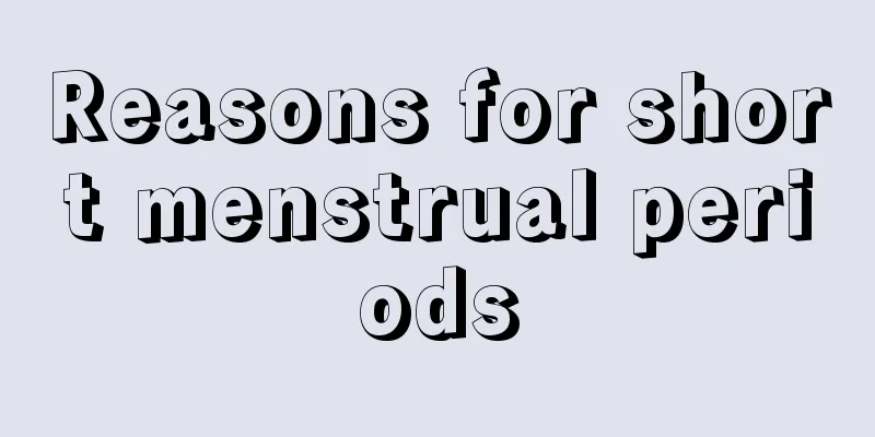 Reasons for short menstrual periods