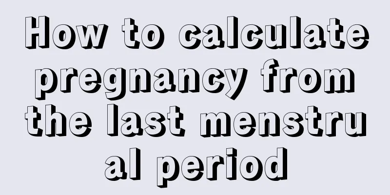 How to calculate pregnancy from the last menstrual period