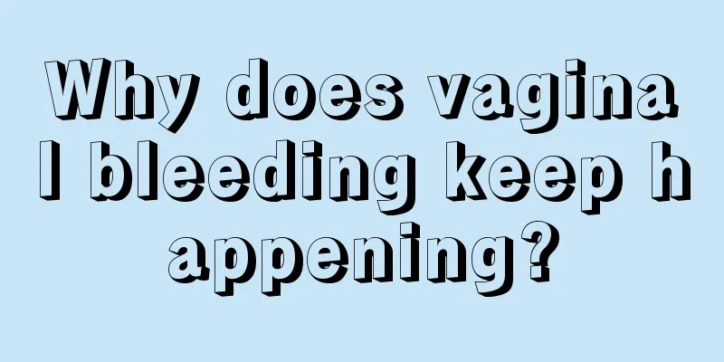 Why does vaginal bleeding keep happening?