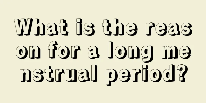 What is the reason for a long menstrual period?