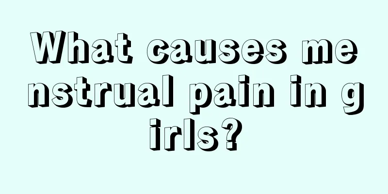 What causes menstrual pain in girls?