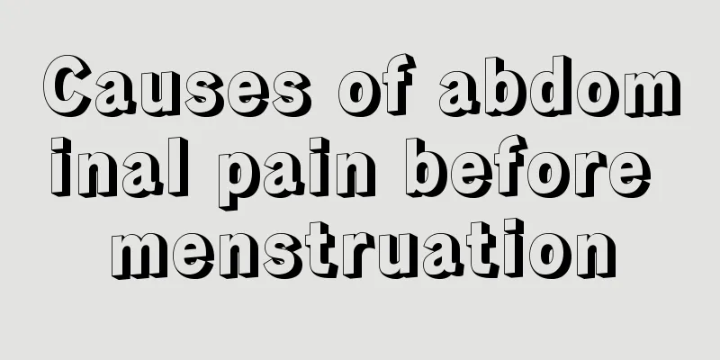 Causes of abdominal pain before menstruation